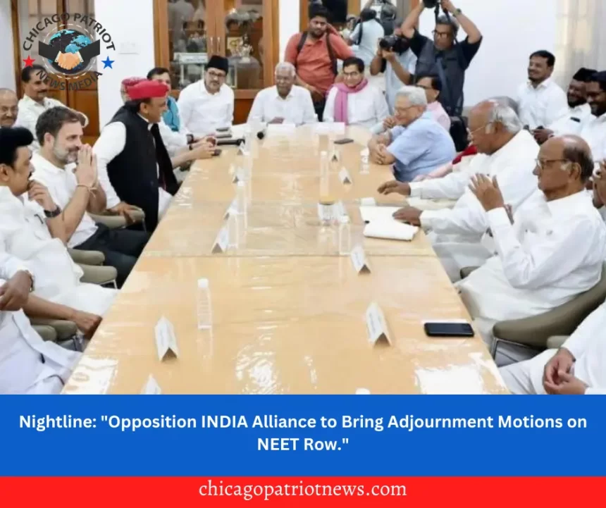 Nightline: "Opposition INDIA Alliance to Bring Adjournment Motions on NEET Row."