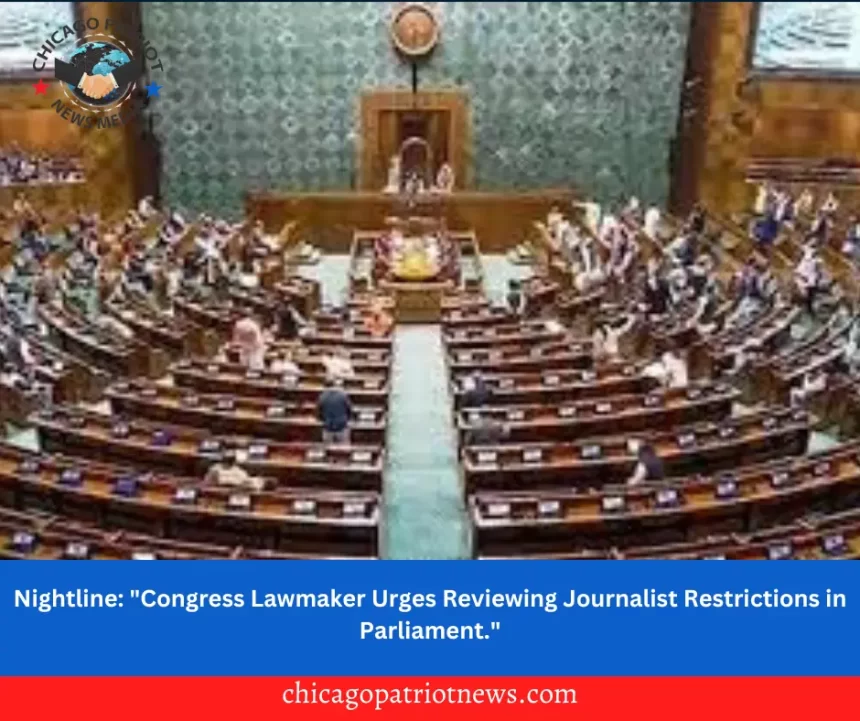 Nightline: "Congress Lawmaker Urges Reviewing Journalist Restrictions in Parliament."