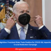 Nightline: President Biden Tests Positive for COVID-19, Impacting Crucial Reelection Campaign.