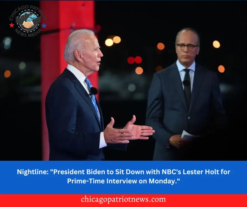 Nightline: "President Biden to Sit Down with NBC's Lester Holt for Prime-Time Interview on Monday."