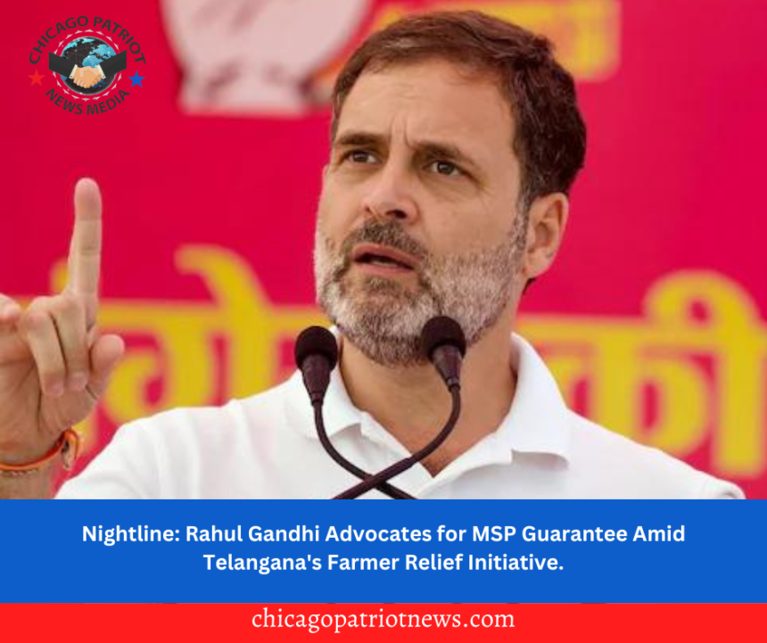 Nightline: Rahul Gandhi Advocates for MSP Guarantee Amid Telangana's Farmer Relief Initiative.