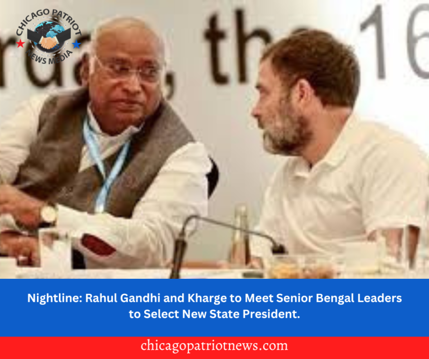 Nightline: Rahul Gandhi and Kharge to Meet Senior Bengal Leaders to Select New State President.