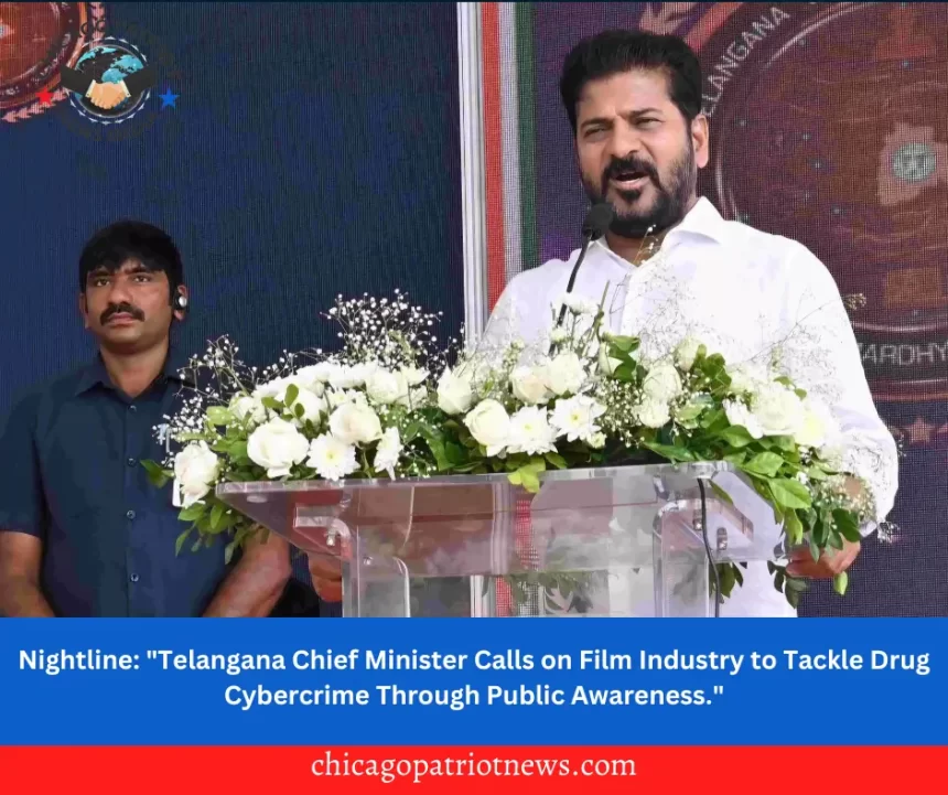 Nightline: "Telangana Chief Minister Calls on Film Industry to Tackle Drug Cybercrime Through Public Awareness."