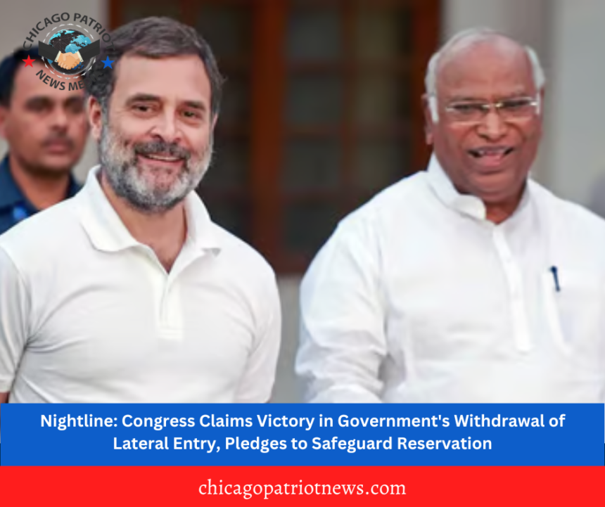 Nightline: Congress Claims Victory in Government's Withdrawal of Lateral Entry, Pledges to Safeguard Reservation