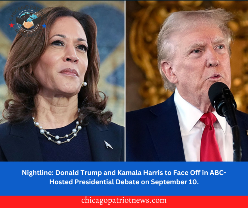 Nightline: Donald Trump and Kamala Harris to Face Off in ABC-Hosted Presidential Debate on September 10.