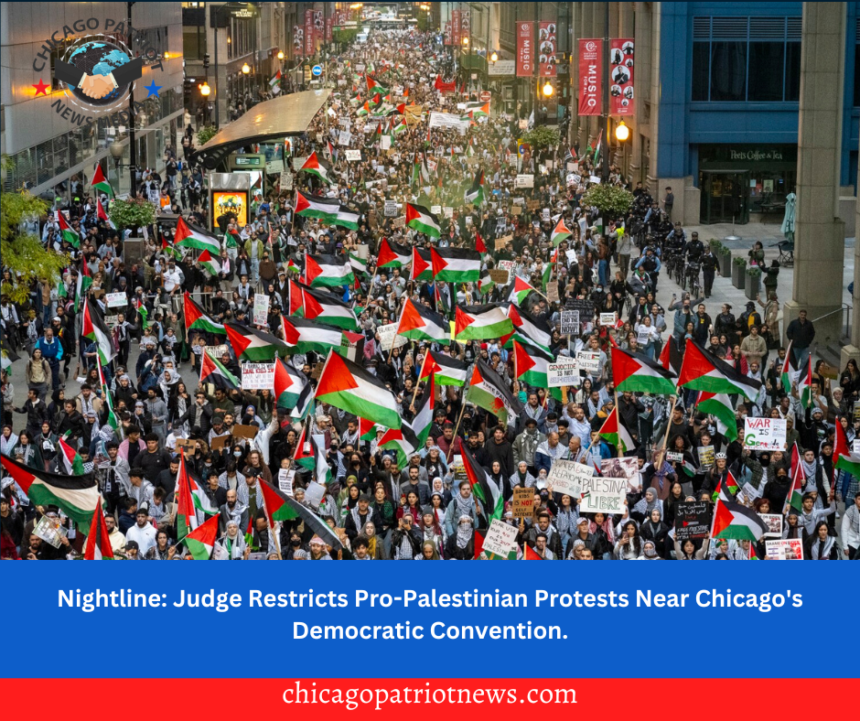 Nightline: Judge Restricts Pro-Palestinian Protests Near Chicago's Democratic Convention.