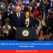 Nightline: Kamala Harris Chooses Tim Walz as Running Mate in Philadelphia Rally.