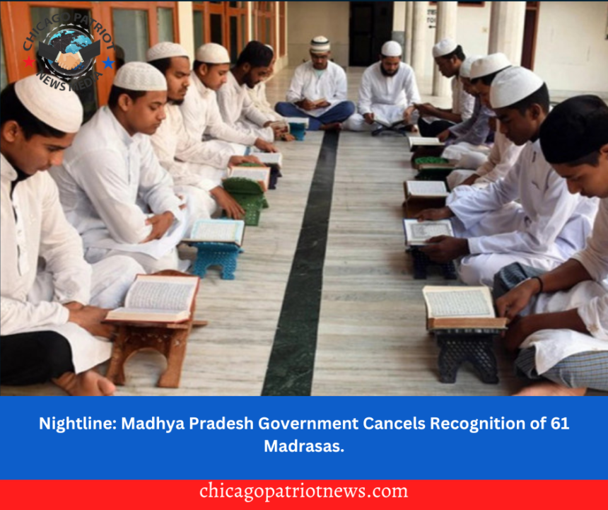 Nightline: Madhya Pradesh Government Cancels Recognition of 61 Madrasas.