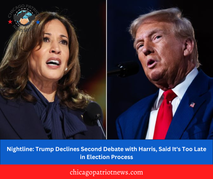 Nightline: Trump Declines Second Debate with Harris, Said It's Too Late in Election Process