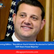 Morning Edition: "Republican David Valadao Re-elected in California, GOP Nears House Majority"