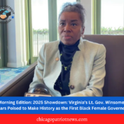 Morning Edition: 2025 Showdown: Virginia’s Lt. Gov. Winsome Sears Poised to Make History as the First Black Female Governor