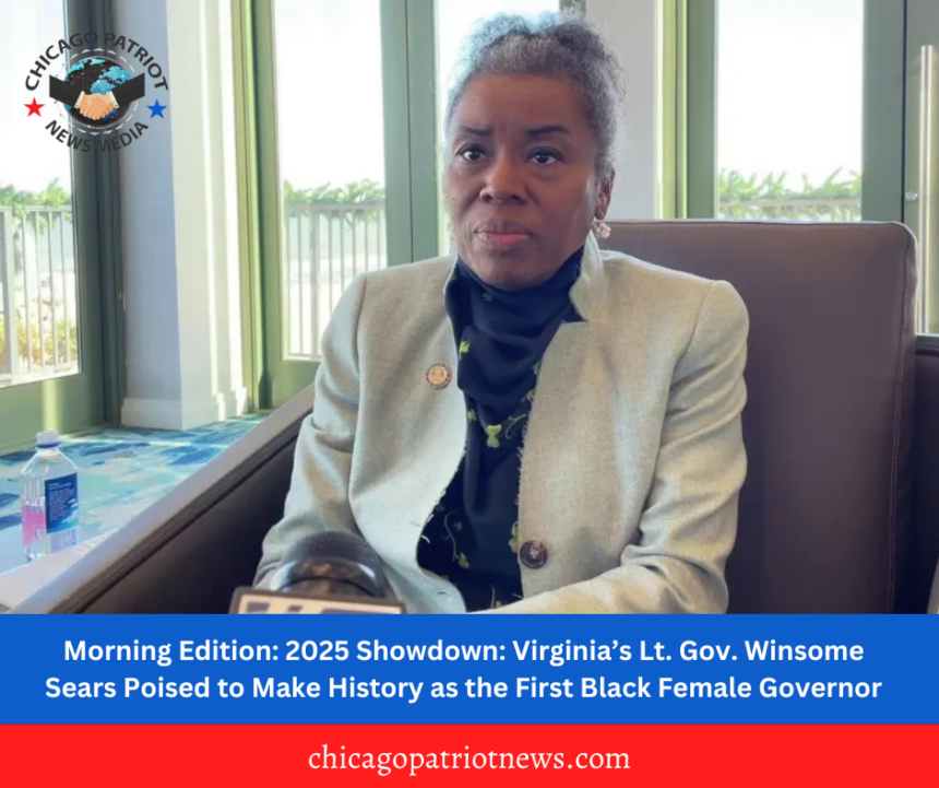 Morning Edition: 2025 Showdown: Virginia’s Lt. Gov. Winsome Sears Poised to Make History as the First Black Female Governor