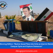 Morning Edition: "Bashar Assad Flees into Exile as Islamist Rebels Conquer Syria and Capture Damascus"