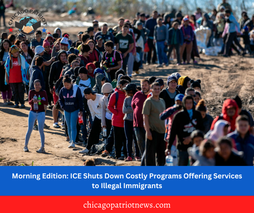 Morning Edition: ICE Shuts Down Costly Programs Offering Services to Illegal Immigrants