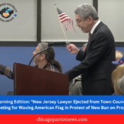 Morning Edition: "New Jersey Lawyer Ejected from Town Council Meeting for Waving American Flag in Protest of New Ban on Props"