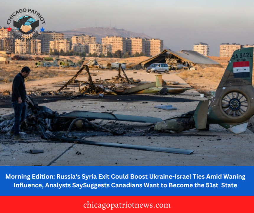 Morning Edition: Russia's Syria Exit Could Boost Ukraine-Israel Ties Amid Waning Influence, Analysts Say