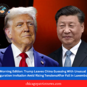 Morning Edition: Trump Leaves China Guessing With Unusual Inauguration Invitation Amid Rising Tensions