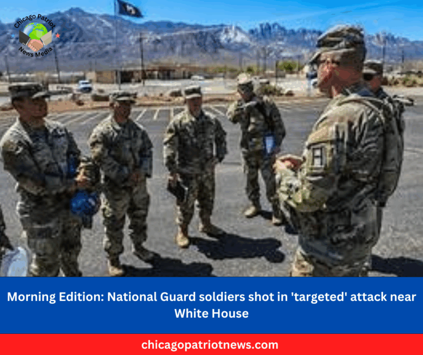 National Guard soldiers shot in 'targeted' attack near White House