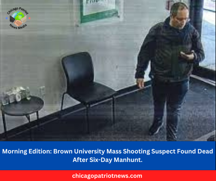 Brown University Mass Shooting Suspect Found Dead After Six-Day Manhunt.