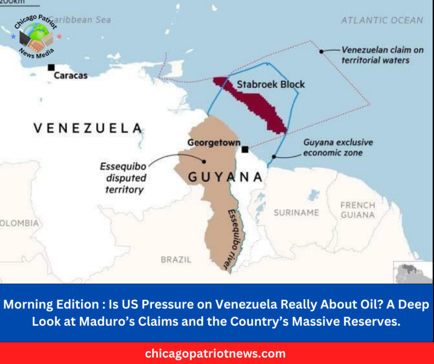 Is US Pressure on Venezuela Really About Oil A Deep Look at Maduro’s Claims and the Country’s Massive Reserves.