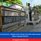 Morning Edition Muslim Cloth Vendor Dies After Mob Assault in Bihar’s Nawada District.