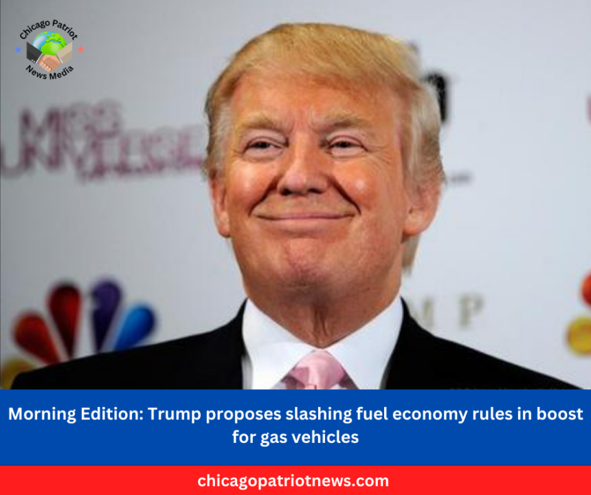 Trump proposes slashing fuel economy rules in boost for gas vehicles