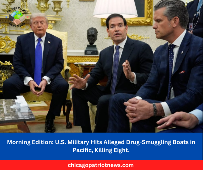 U.S. Military Hits Alleged Drug-Smuggling Boats in Pacific, Killing Eight.