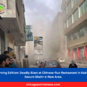 Deadly Blast at Chinese-Run Restaurant in Kabul’s Secure Shahr-e-Naw Area.