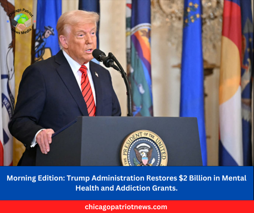 Trump Administration Restores $2 Billion in Mental Health and Addiction Grants.